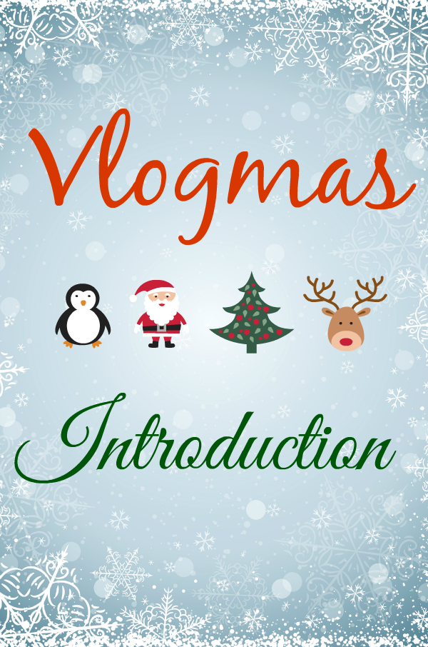 2015 Vlogmas Introduction #vlogmas #holiday