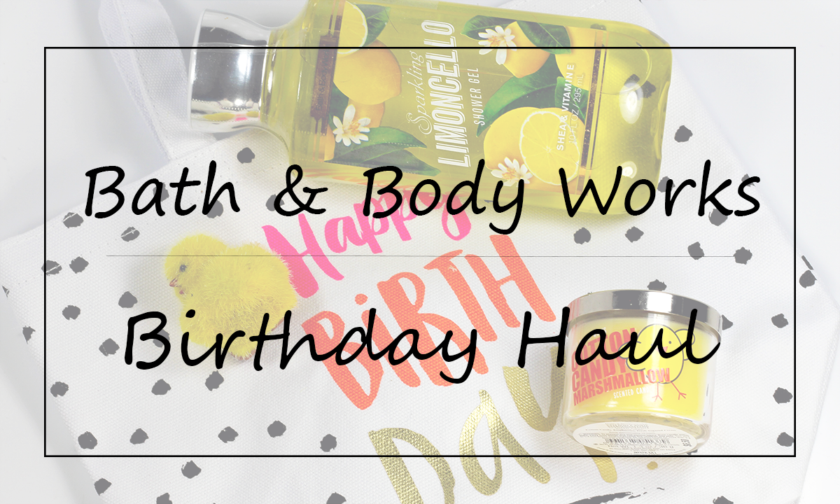 Bath and Body Works Birthday Haul Southeast by Midwest