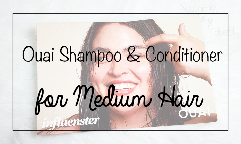 Ouai for Medium Hair Featured Image || Southeast by Midwest #beauty #bbloggers #findyourouai #ouaimedium #ouai #ouaihaircare