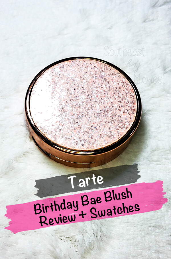 Tarte BDay Bae Blush || Southeast by Midwest #beauty #bblogger #tartecosmetics #tartebirthday