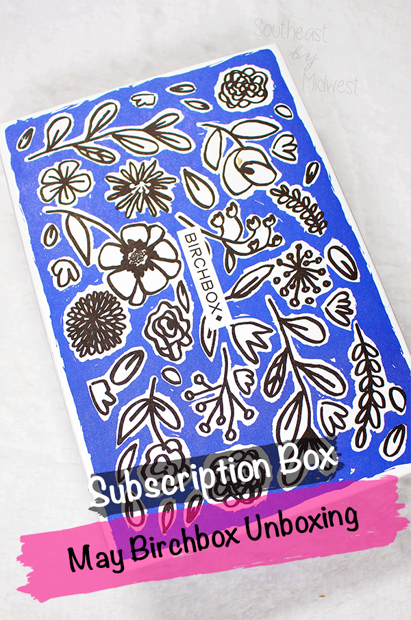 May 2020 Birchbox Unboxing || Southeast by Midwest #beauty #bbloggers #subscriptionbox #birchbox