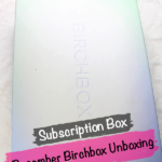 Birchbox December Unboxing || Southeast by Midwest #beauty #bbloggers #birchbox #subscriptionbox