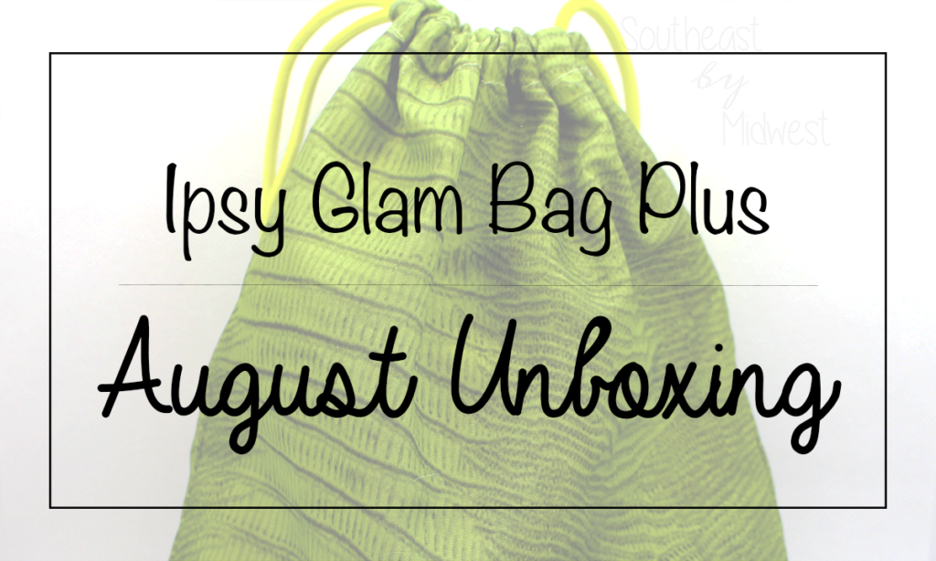 August 2021 Ipsy Plus Unboxing Featured Image || Southeast by Midwest #beauty #bbloggers #subscriptionbox #ipsy #augustipsy